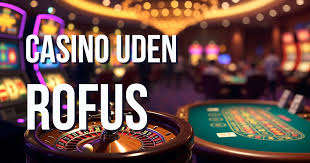 Casinoer Uden Rufus - Oplev Spil uden Begrænsninger