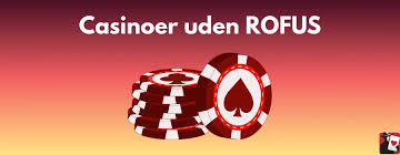 Casinospil uden ROFUS En Guide til Spiloplevelser Casinospil uden ROFUS En Guide til Spiloplevelser